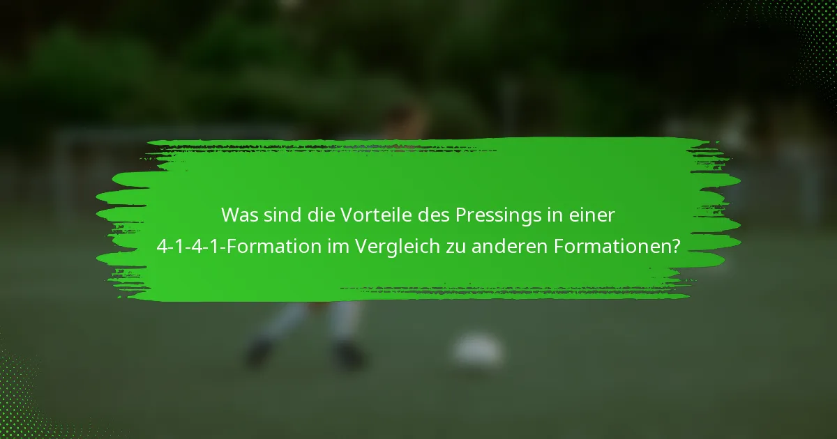 Was sind die Vorteile des Pressings in einer 4-1-4-1-Formation im Vergleich zu anderen Formationen?
