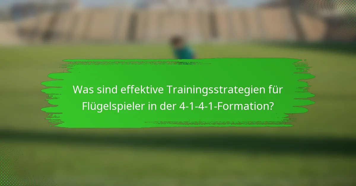 Was sind effektive Trainingsstrategien für Flügelspieler in der 4-1-4-1-Formation?