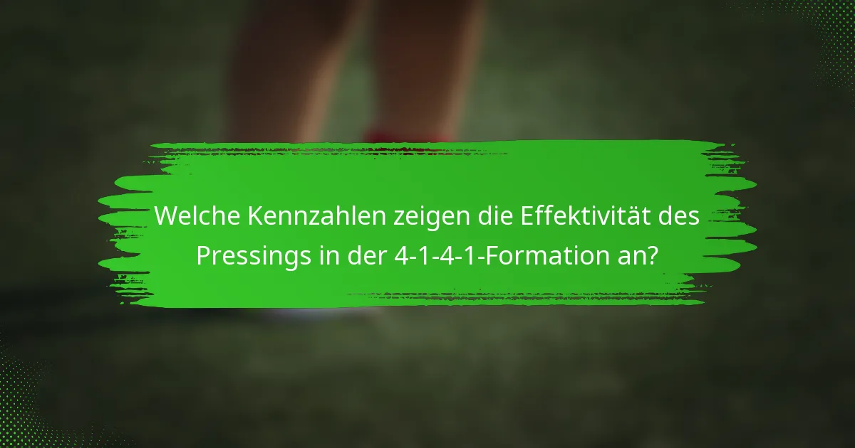 Welche Kennzahlen zeigen die Effektivität des Pressings in der 4-1-4-1-Formation an?