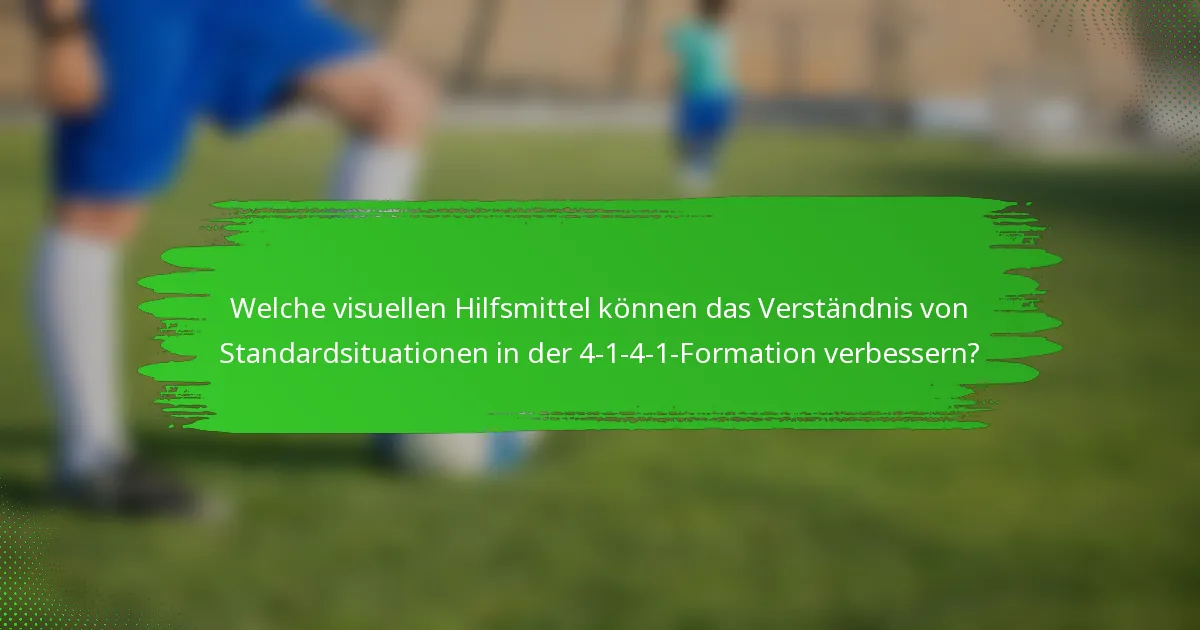 Welche visuellen Hilfsmittel können das Verständnis von Standardsituationen in der 4-1-4-1-Formation verbessern?