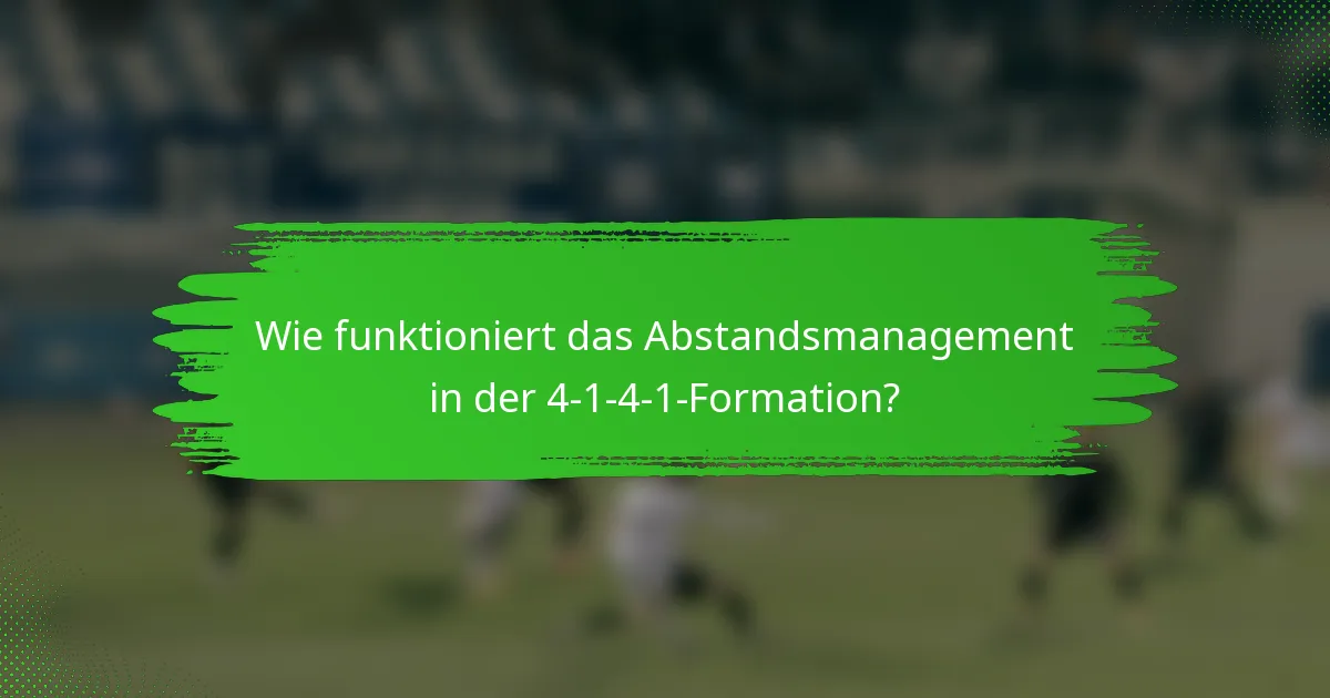 Wie funktioniert das Abstandsmanagement in der 4-1-4-1-Formation?