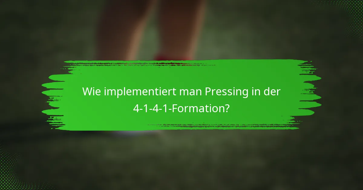 Wie implementiert man Pressing in der 4-1-4-1-Formation?