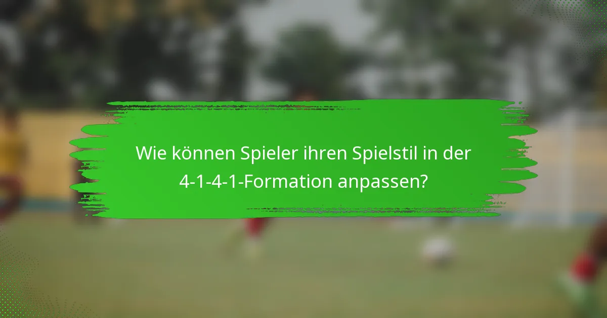 Wie können Spieler ihren Spielstil in der 4-1-4-1-Formation anpassen?